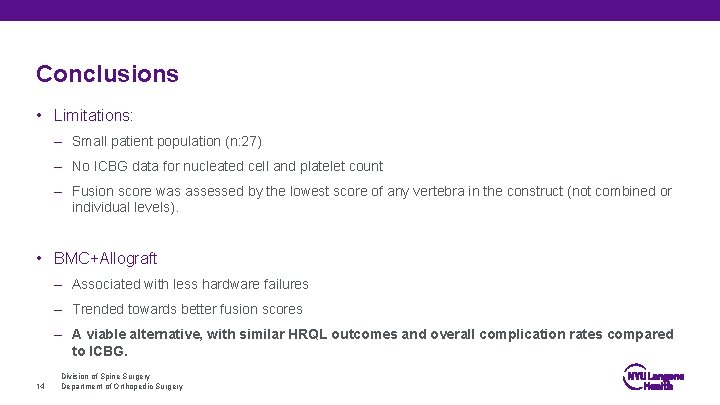 Conclusions • Limitations: – Small patient population (n: 27) – No ICBG data for