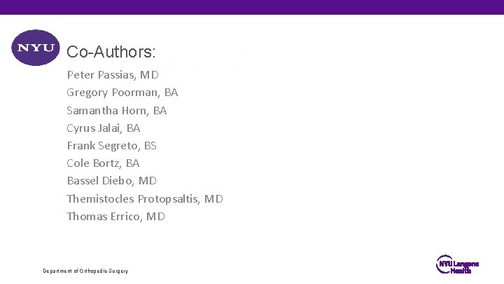 Co-Authors: Peter Passias, MD Gregory Poorman, BA Samantha Horn, BA Cyrus Jalai, BA Frank