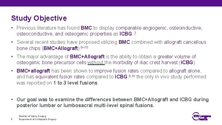 Study Objective • Previous literature has found BMC to display comparable angiogenic, osteoinductive, osteoconductive,