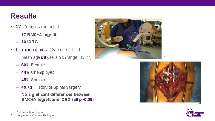 Results • 27 Patients included – 17 BMC+Allograft – 10 ICBG • Demographics [Overall