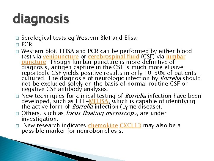 diagnosis � � � Serological tests eg Western Blot and Elisa PCR Western blot,