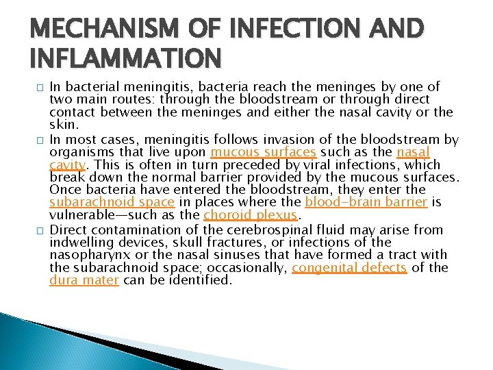 MECHANISM OF INFECTION AND INFLAMMATION � � � In bacterial meningitis, bacteria reach the