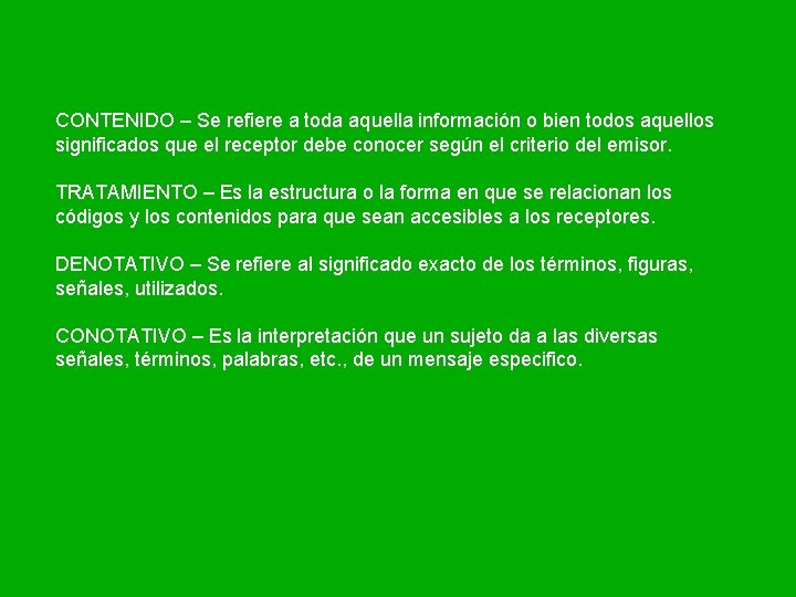 CONTENIDO – Se refiere a toda aquella información o bien todos aquellos significados que