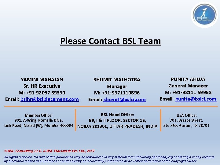 Please Contact BSL Team YAMINI MAHAJAN Sr. HR Executive M: +91 -92057 89390 Email: