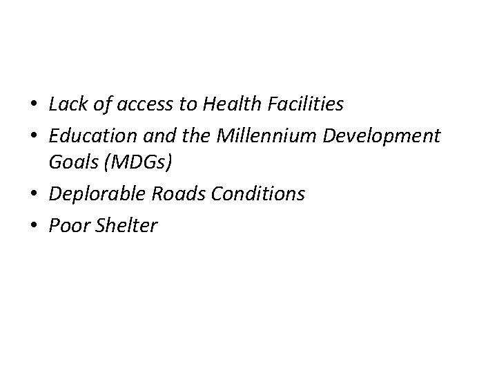  • Lack of access to Health Facilities • Education and the Millennium Development