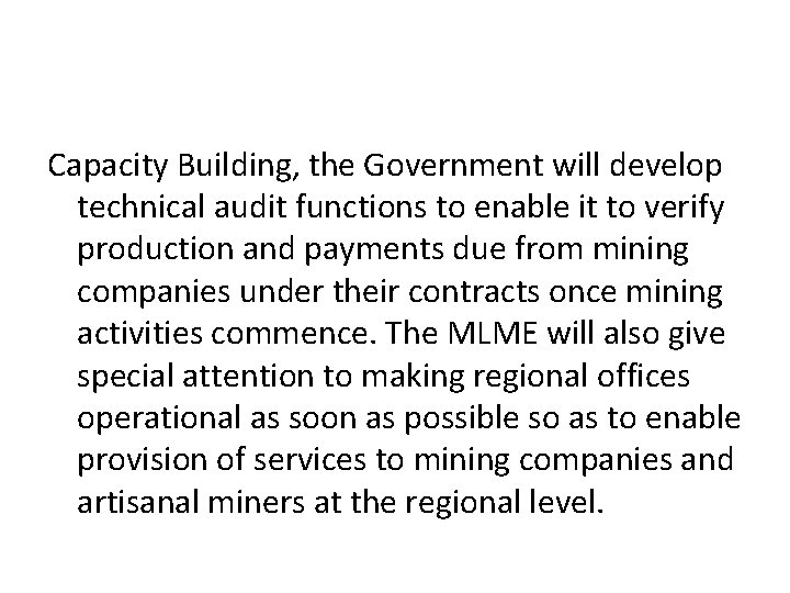 Capacity Building, the Government will develop technical audit functions to enable it to verify