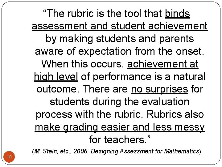 “The rubric is the tool that binds assessment and student achievement by making students