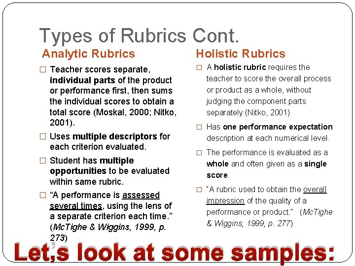 Types of Rubrics Cont. Analytic Rubrics � Teacher scores separate, individual parts of the