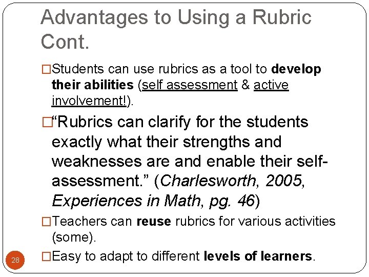 Advantages to Using a Rubric Cont. �Students can use rubrics as a tool to