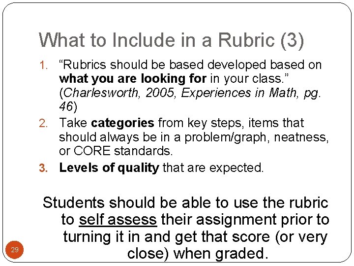 What to Include in a Rubric (3) 1. “Rubrics should be based developed based