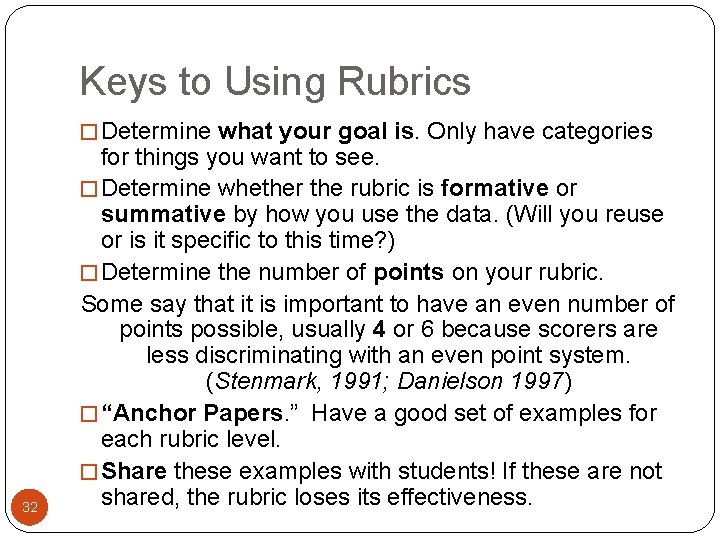Keys to Using Rubrics � Determine what your goal is. Only have categories 32