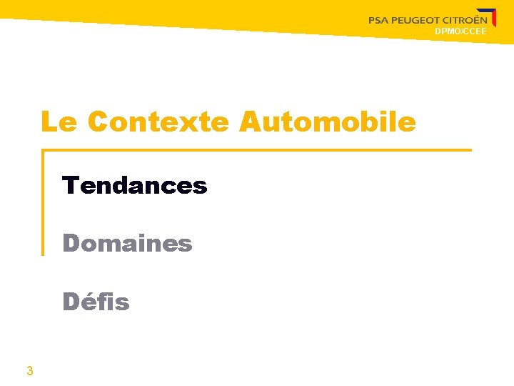 DPMO/CCEE Le Contexte Automobile Tendances Domaines Défis 3 