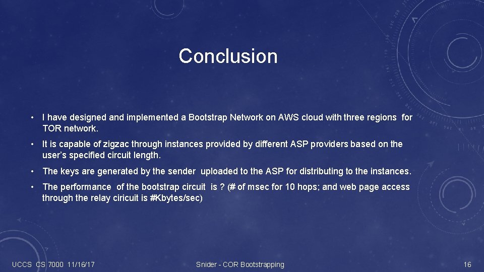 Conclusion • I have designed and implemented a Bootstrap Network on AWS cloud with