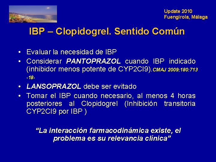 Update 2010 Fuengirola, Málaga IBP – Clopidogrel. Sentido Común • Evaluar la necesidad de