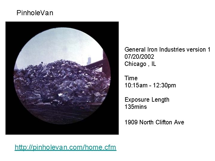 Pinhole. Van General Iron Industries version 1 07/20/2002 Chicago , IL Time 10: 15