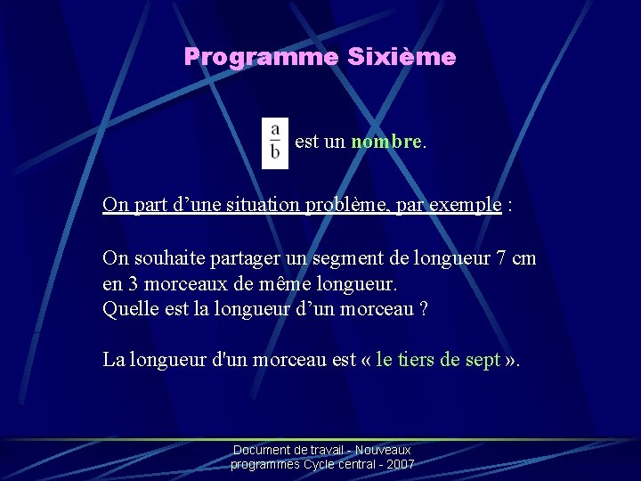 Programme Sixième est un nombre. On part d’une situation problème, par exemple : On
