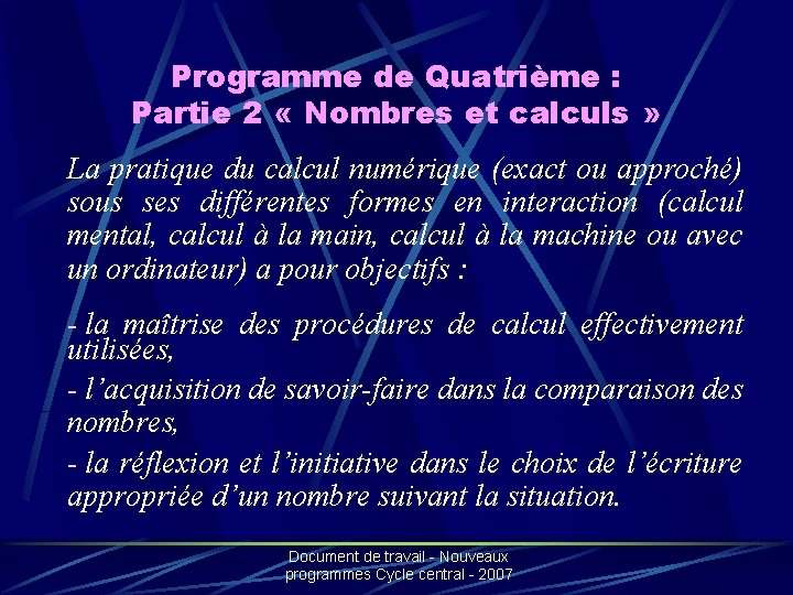 Programme de Quatrième : Partie 2 « Nombres et calculs » La pratique du