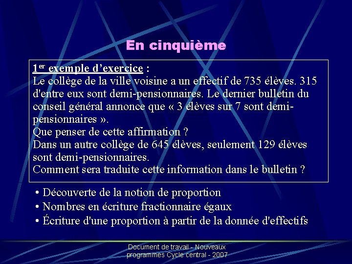 En cinquième 1 er exemple d’exercice : Le collège de la ville voisine a