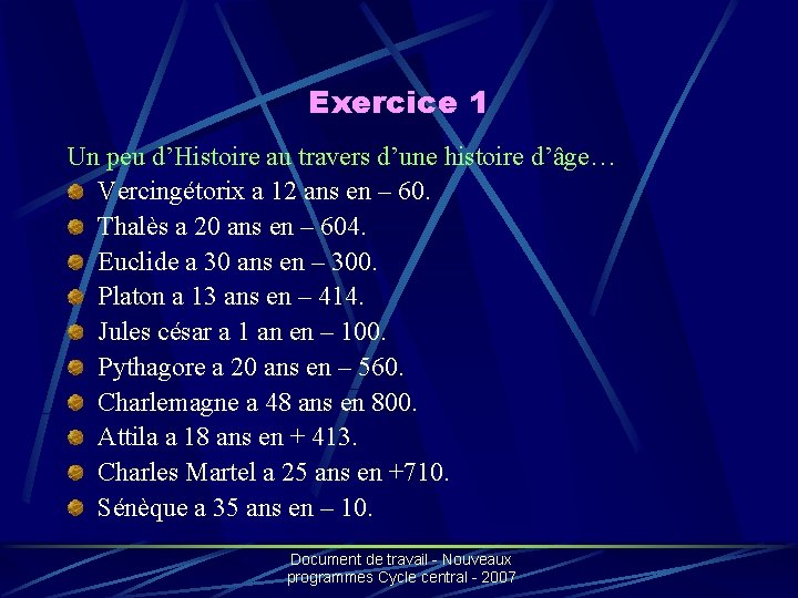 Exercice 1 Un peu d’Histoire au travers d’une histoire d’âge… Vercingétorix a 12 ans