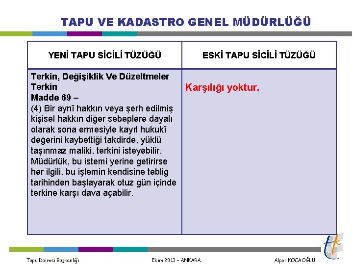 TAPU VE KADASTRO GENEL MÜDÜRLÜĞÜ YENİ TAPU SİCİLİ TÜZÜĞÜ ESKİ TAPU SİCİLİ TÜZÜĞÜ Terkin,