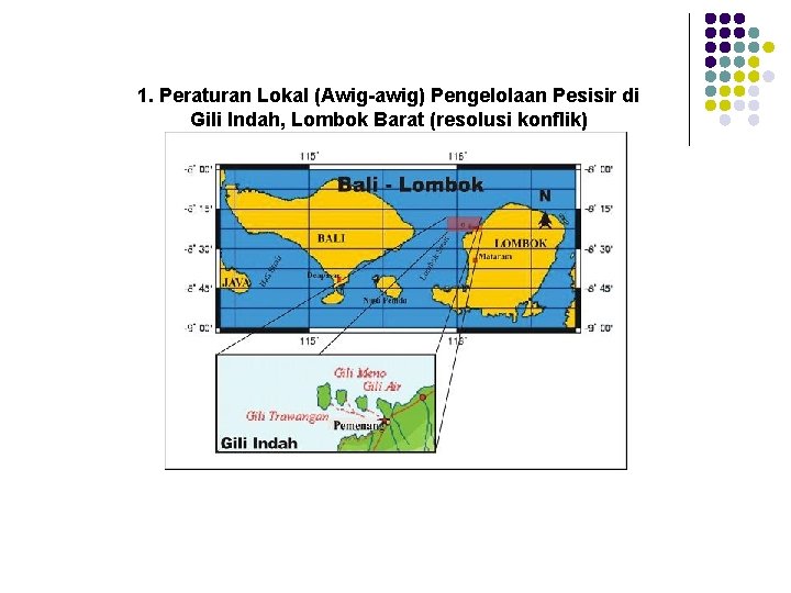 1. Peraturan Lokal (Awig-awig) Pengelolaan Pesisir di Gili Indah, Lombok Barat (resolusi konflik) 