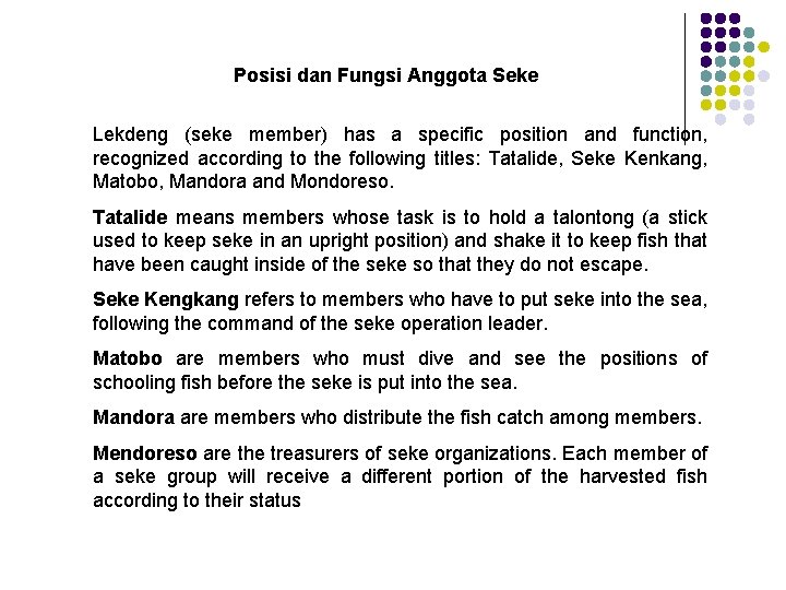Posisi dan Fungsi Anggota Seke Lekdeng (seke member) has a specific position and function,