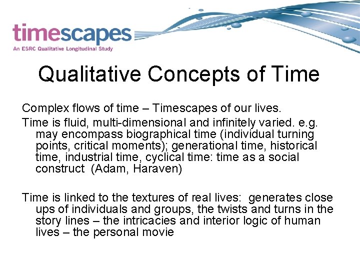 Qualitative Concepts of Time Complex flows of time – Timescapes of our lives. Time