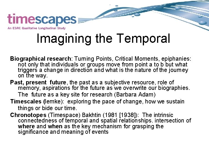 Imagining the Temporal Biographical research: Turning Points, Critical Moments, epiphanies: not only that individuals