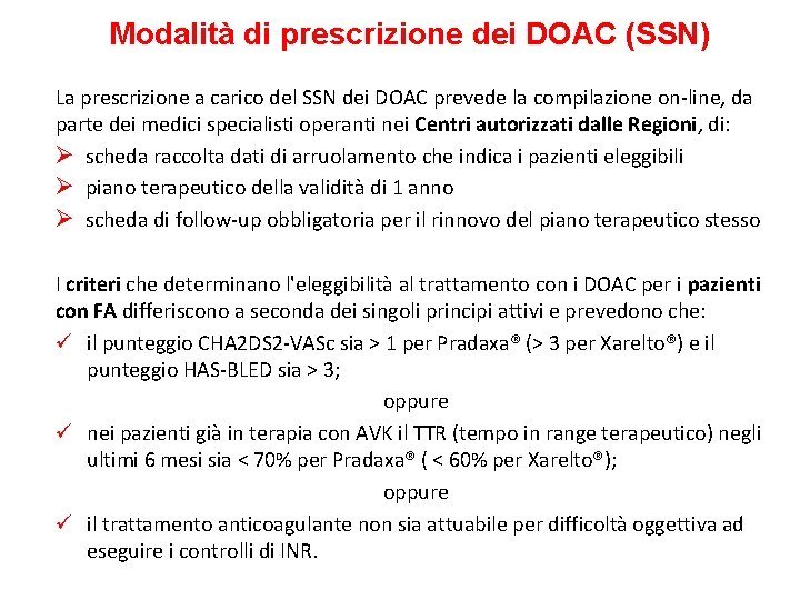 Modalità di prescrizione dei DOAC (SSN) La prescrizione a carico del SSN dei DOAC