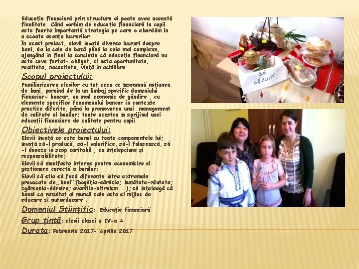 Educaţia financiară prin structura ei poate avea această finalitate. Când vorbim de educaţie financiară