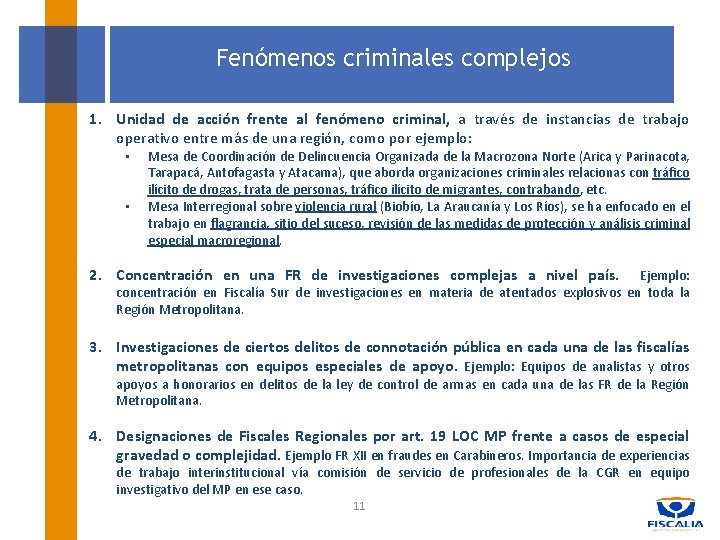 Fenómenos criminales complejos 1. Unidad de acción frente al fenómeno criminal, a través de