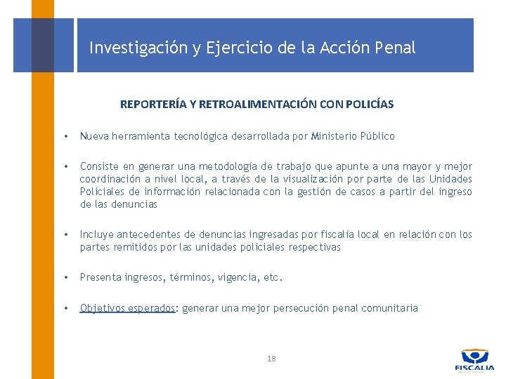 Investigación y Ejercicio de la Acción Penal REPORTERÍA Y RETROALIMENTACIÓN CON POLICÍAS • Nueva