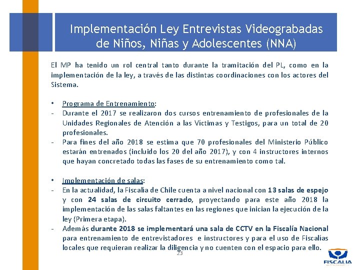 Implementación Ley Entrevistas Videograbadas de Niños, Niñas y Adolescentes (NNA) El MP ha tenido