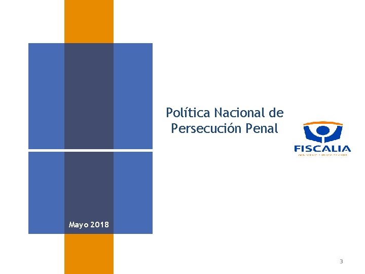 Política Nacional de Persecución Penal Mayo 2018 3 