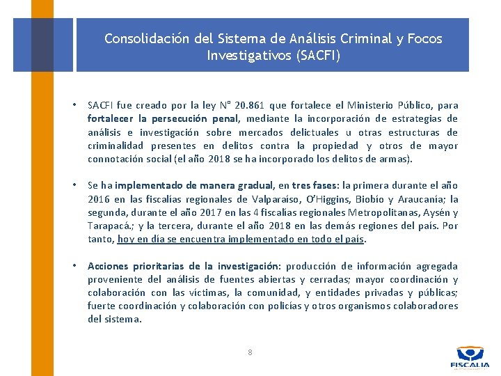 Consolidación del Sistema de Análisis Criminal y Focos Investigativos (SACFI) • SACFI fue creado