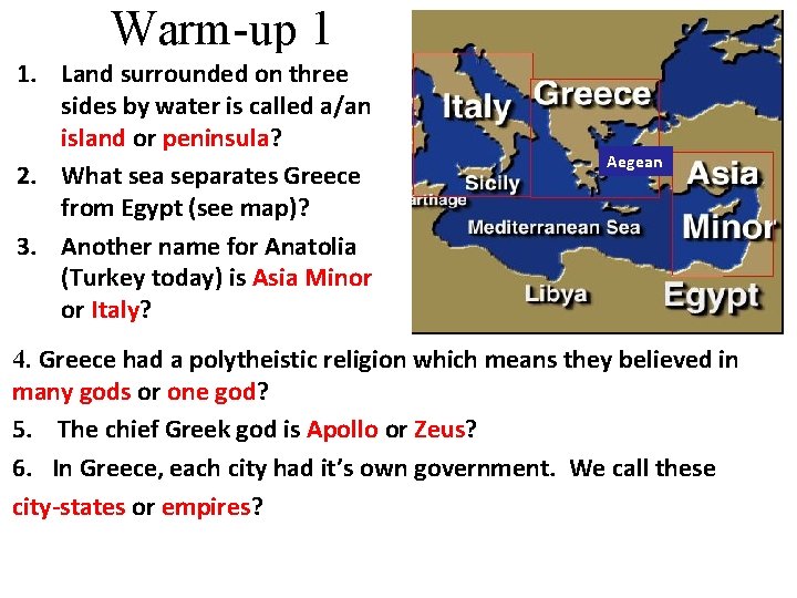 Warm-up 1 1. Land surrounded on three sides by water is called a/an island