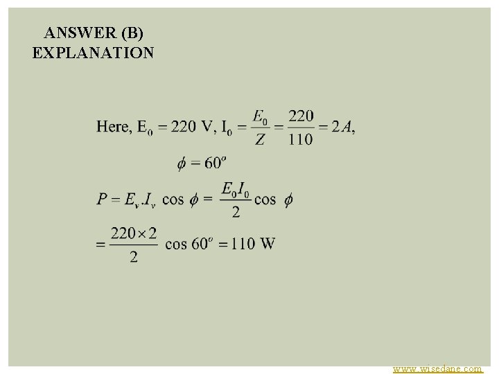 ANSWER (B) EXPLANATION www. wisedane. com 