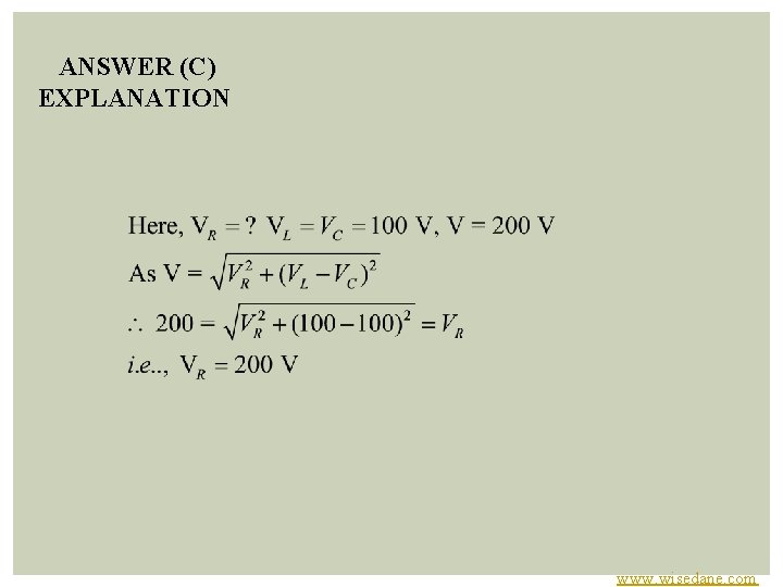 ANSWER (C) EXPLANATION www. wisedane. com 