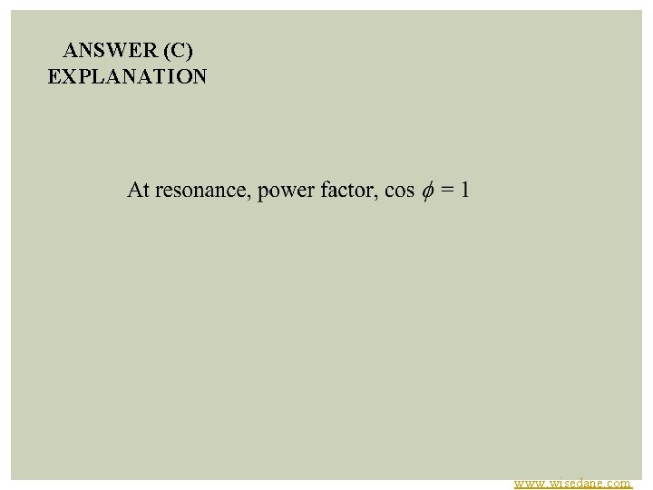 ANSWER (C) EXPLANATION www. wisedane. com 