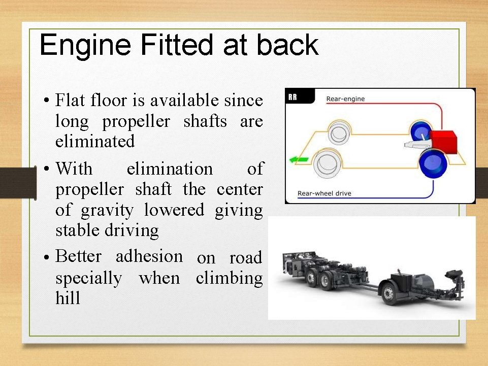 Engine Fitted at back • Flat floor is available since long propeller shafts are
