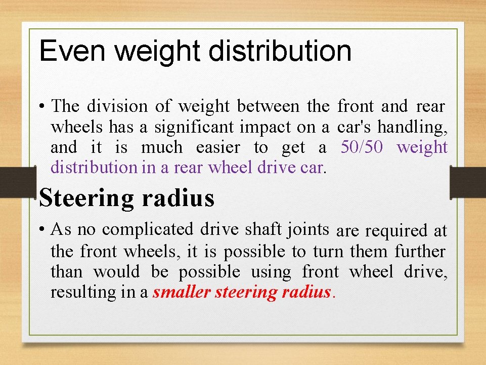 Even weight distribution • The division of weight between the front and rear wheels