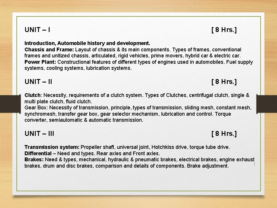  UNIT – I [ 8 Hrs. ] Introduction, Automobile history and development. Chassis