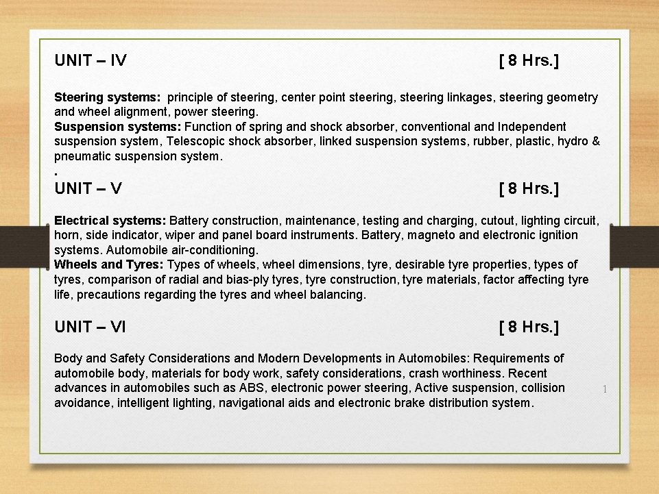 UNIT – IV [ 8 Hrs. ] Steering systems: principle of steering, center point
