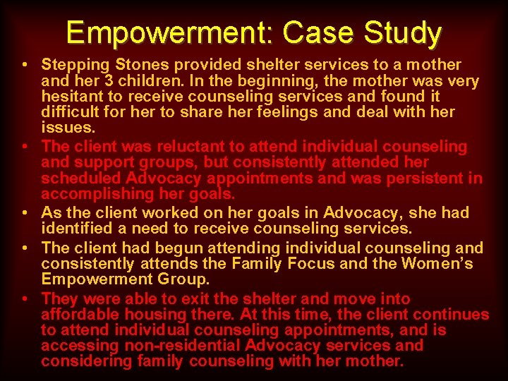 Empowerment: Case Study • Stepping Stones provided shelter services to a mother and her