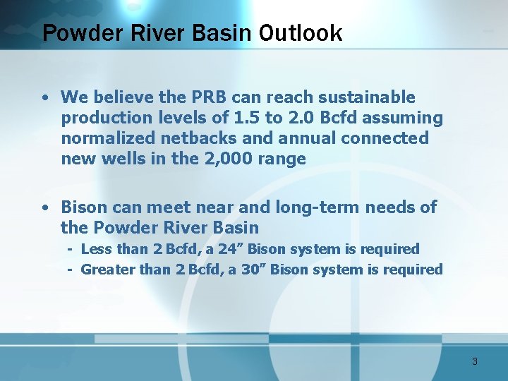 Powder River Basin Outlook • We believe the PRB can reach sustainable production levels