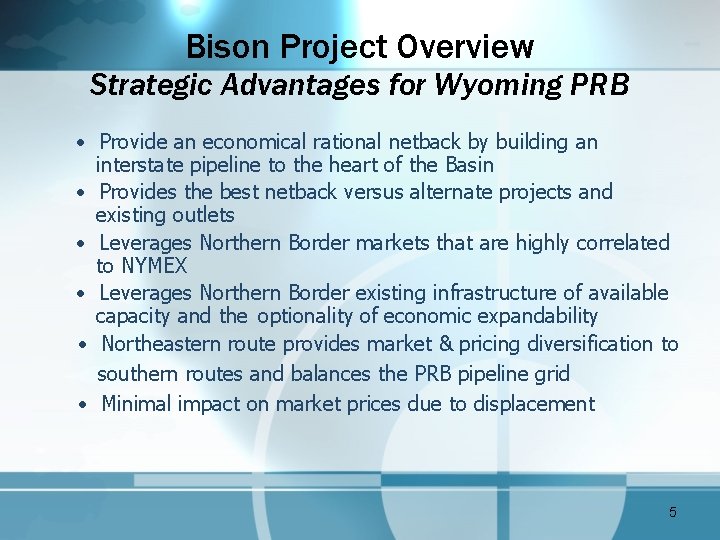 Bison Project Overview Strategic Advantages for Wyoming PRB • Provide an economical rational netback