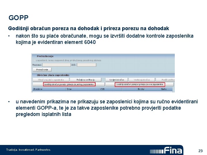 GOPP Godišnji obračun poreza na dohodak i prireza porezu na dohodak • nakon što