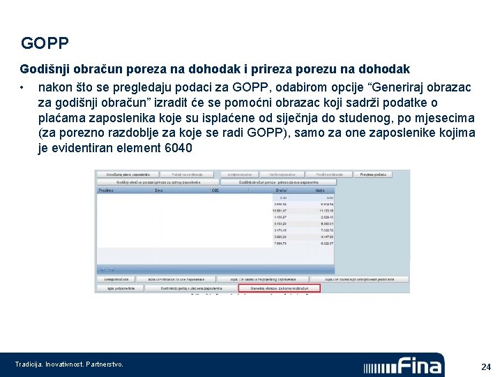 GOPP Godišnji obračun poreza na dohodak i prireza porezu na dohodak • nakon što