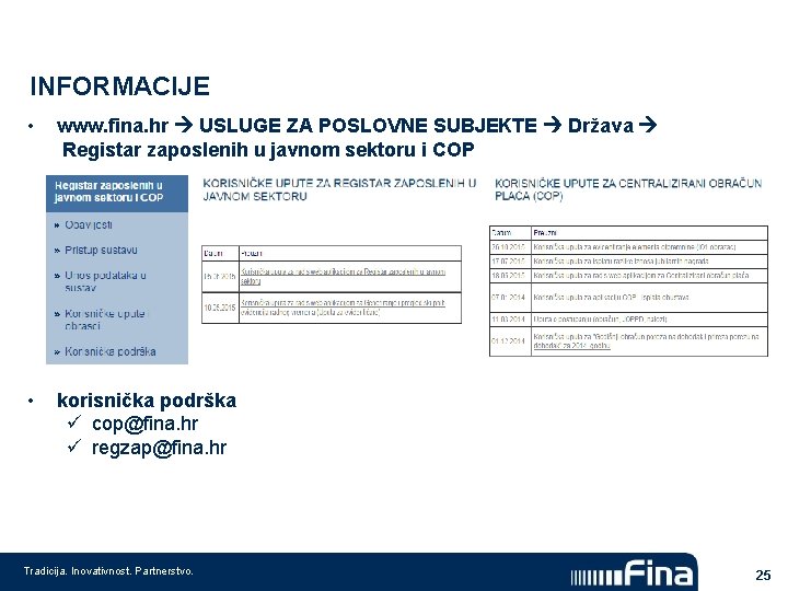 INFORMACIJE • www. fina. hr USLUGE ZA POSLOVNE SUBJEKTE Država Registar zaposlenih u javnom