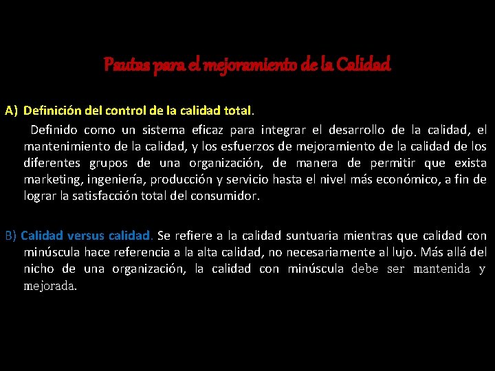 Pautas para el mejoramiento de la Calidad A) Definición del control de la calidad